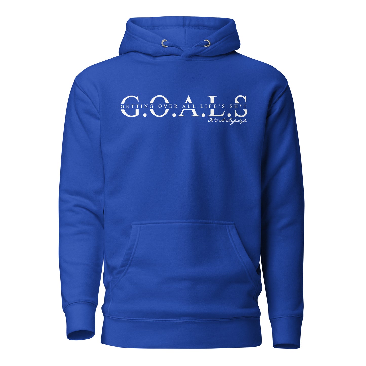 G.O.A.L.S...It's A Lifestyle Hoodie